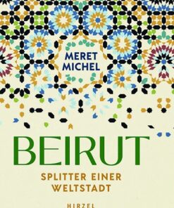 Beirut, Splitter einer Weltstadt