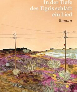 In der Tiefe des Tigris schläft ein Lied